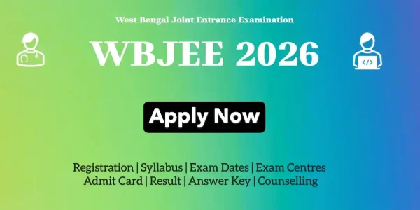 WBJEE 2026: West Bengal Joint Entrance Examination details, notification, registration, exam date, admit card, answer key, and counselling updates